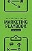 The Future-Proof Marketing Playbook by Tim Hickle
