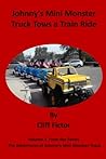 Johnny's Mini Monster Truck Tows a Train Ride (The Adventures of Johnny's Mini Monster Truck) Johnny's Mini Monster Truck Tows a Train Ride (The Adventures of Johnny's Mini Monster Truck)
