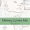 Mimsy Loves Me (Mimsy & Me)