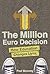 The Million Euro Decision by Paul Mooney