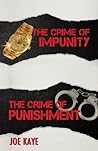 The Crime of Impunity. The Crime of Punishment by Joe Kaye