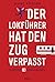 Der Lokführer hat den Zug verpasst - Kuriose Bahnansagen by Marc Krüger