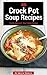 25 Crock Pot Soup Recipes: ...