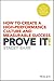 Prove It!: How to Create a ...