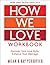 How We Love Workbook, Expanded Edition: Making Deeper Connections in Marriage