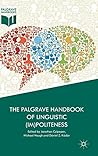 The Palgrave Handbook of Linguistic (Im)politeness