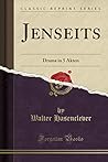 Jenseits: Drama in 5 Akten (Classic Reprint) (German Edition)