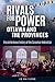 Rivals for Power: Ottawa and the Provinces: The contentious history of the Canadian federation