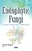 Endophytic Fungi: Diversity, Characterization and Biocontrol (Microbiology Research Advances)