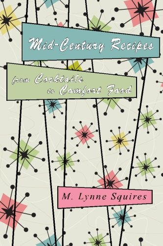 Mid-Century Recipes from Cocktails to Comfort Food (Paperback)