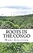 Roots in the Congo