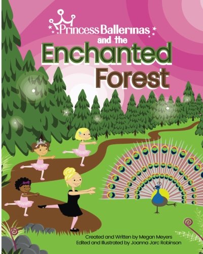 Princess Ballerinas: The Enchanted Forest (The Princess Ballerinas Book Series)