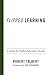 Flipped Learning: A Guide f...