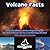 Volcano Facts -- What Is th...