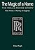The Magic of a Name: The Rolls-Royce Story, the First 40 Years