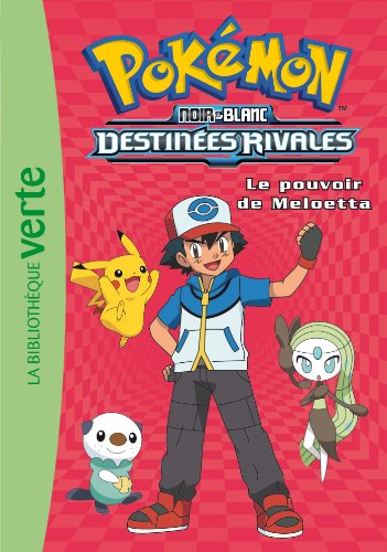 Pokémon 09 - Le pouvoir de Meloetta (Pokémon (9)) (French Edition)