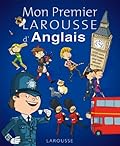 Mon premier Larousse d'anglais ; avec index francais et anglais