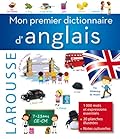 Mon premier dictionnaire d'anglais Larousse ; My First English Dictionary