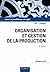 Organisation et gestion de la production - 4e édition: Cours, exercices et etudes de cas