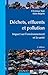 Déchets, effluents et pollution - 3e éd. - Impact sur l'envir... by Christian Ngô