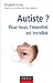 Autiste ? Pour nous, l'esse...