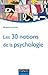 Les 30 notions de la psycho...
