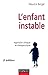L'enfant instable - 3e édit...