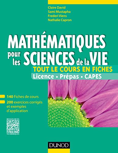 Mathématiques pour les sciences de la vie - Tout le cours en fiches: 140 fiches de cours, 200 exercices corrigés et exemples d'applications (Paperback)