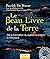 Le Beau Livre de la Terre - De la formation du système solaire à nos jours: De la formation du système solaire à nos jours (Les Beaux Livres du Savoir)