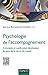 Psychologie de l'accompagnement: Concepts et outils pour développer le sens de la vie et du travail