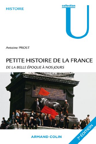 Petite histoire de la France: De la Belle Epoque à nos jours (French Edition)
