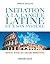 Initiation à la langue latine et à son système - 4e éd. - Manuel pour les grands débutants: Manuel pour les grands débutants