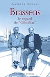 Brassens: Le regard de Gibraltar Brassens: Le regard de Gibraltar
