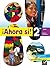 Ahora si ! Espagnol 2de éd....