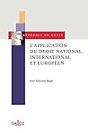 L'application du droit national, international et européen - Approche contextualisée des cas de pluralisme juridique mondial (French Edition)