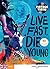 Live fast Die young - Livre...