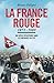La France rouge : un siècle...