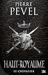 Le Chevalier by Pierre Pevel