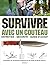 Survivre avec un couteau by Bob Holtzman