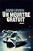 Un meurtre gratuit