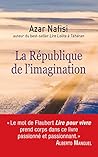 La République de l'imagination by Azar Nafisi La République de l'imagination by Azar Nafisi