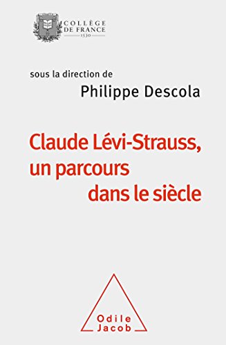 Claude Lévi-Strauss, un parcours dans le siècle: Travaux du Collège de France (Paperback)