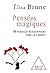 Pensées magiques: 50 passages buissonniers vers la liberté (French Edition)