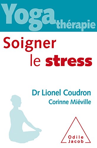 Yoga thérapie : soigner le stress (Paperback)