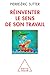 Reinventing the Meaning of Your Job / Réinventer le sens de son travail (Oj.Psychologie) (French Edition)