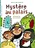 Mystère au palais
