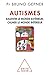 Autismes: Ralentir le monde extérieur, calmer le monde intérieur