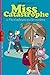 On n'embrasse pas les sorcières: T.1 : On n'embrasse pas les sorcières (Miss Catastrophe (1))