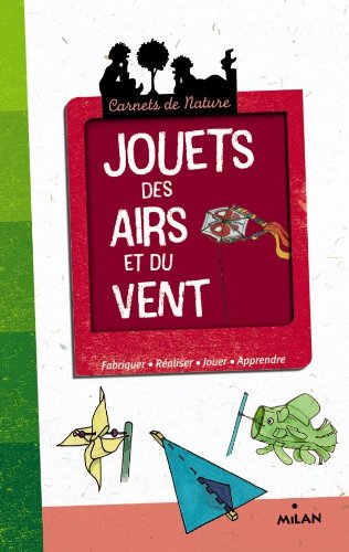 Jouets des airs et du vent NE (Carnets de nature)