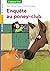 Enquête Poney Club (Les enq...